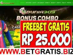 DUNIA303 – FREEBET GRATIS RP 25.000 TANPA DEPOSIT