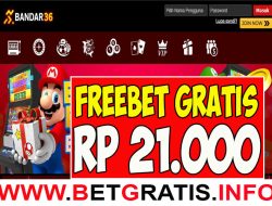 BANDAR36 – FREEBET GRATIS RP 21.000 TANPA DEPOSIT