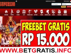 SUPER138 – FREEBET GRATIS RP 15.000 TANPA DEPOSIT