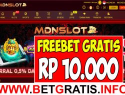 MDNSLOT – FREEBET GRATIS RP 10.000 TANPA DEPOSIT