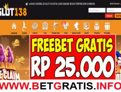 SLOT138 – FREEBET GRATIS RP 25.000 TANPA DEPOSIT