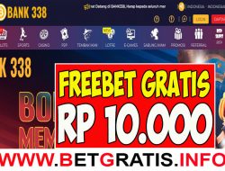 BANK338 – FREEBET GRATIS RP 10.000 TANPA DEPOSIT