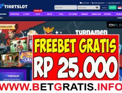 TIKETSLOT – FREEBET GRATIS RP 25.000 TANPA DEPOSIT