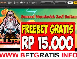 GOGOSULTAN – FREEBET GRATIS RP 15.000 TANPA DEPOSIT